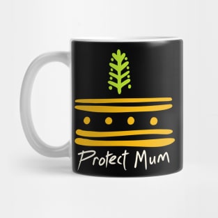 Protect mum Mug